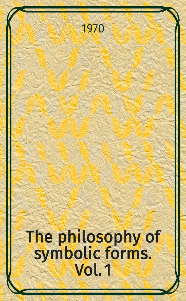 The philosophy of symbolic forms. Vol. 1 : Language