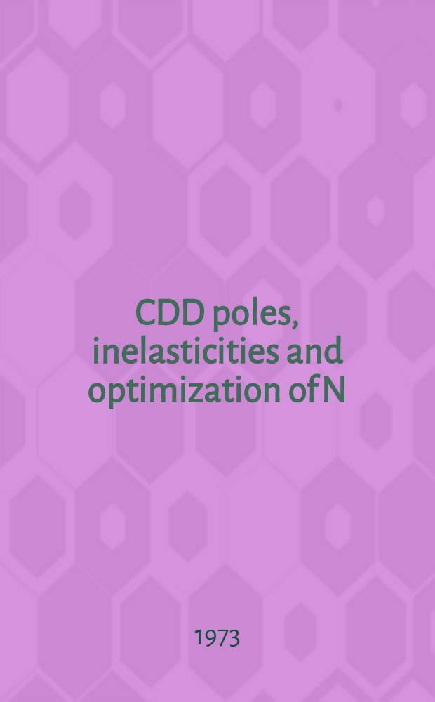 CDD poles, inelasticities and optimization of N/D equations