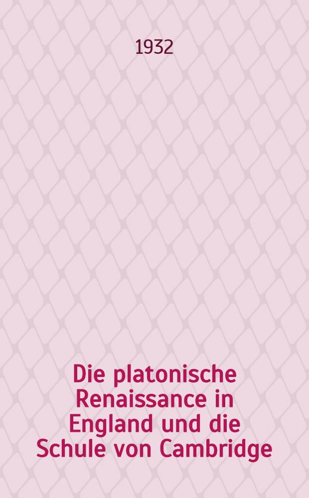 ... Die platonische Renaissance in England und die Schule von Cambridge