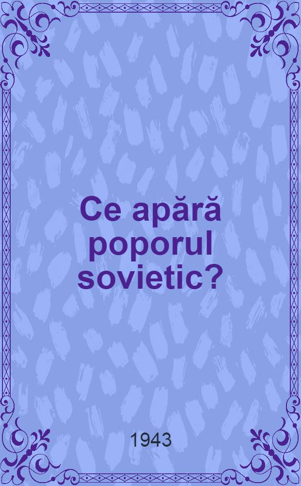 Ce apără poporul sovietic?