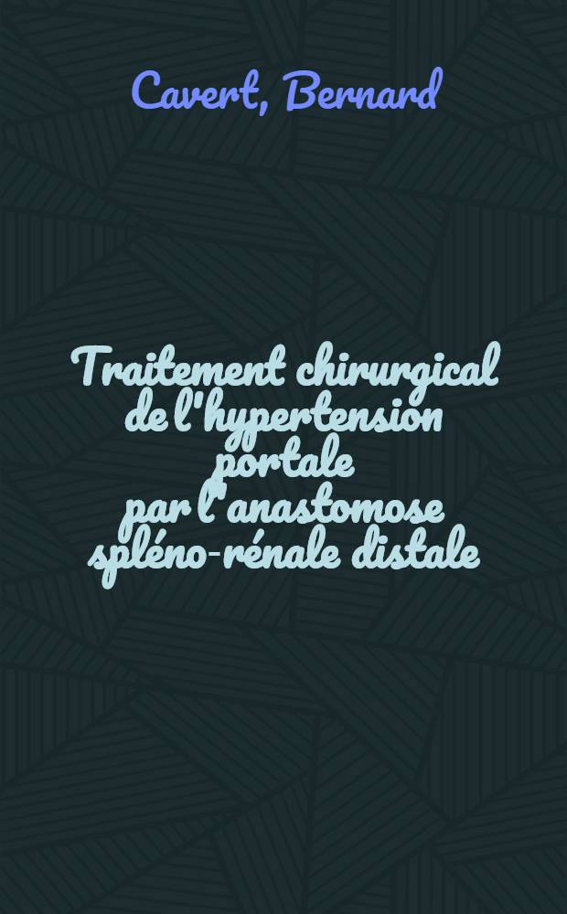 Traitement chirurgical de l'hypertension portale par l'anastomose spl&eacute;no-r&eacute;nale distale (intervention de Warren) : &Agrave; propos de 17 observations : Th&egrave;se ..