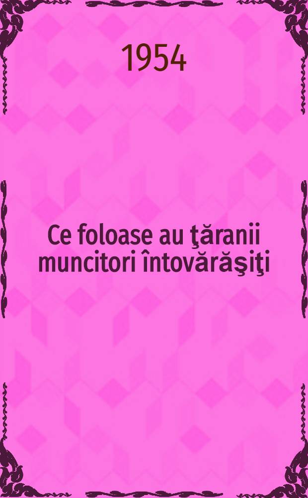 Ce foloase au ţăranii muncitori întovărăşiţi