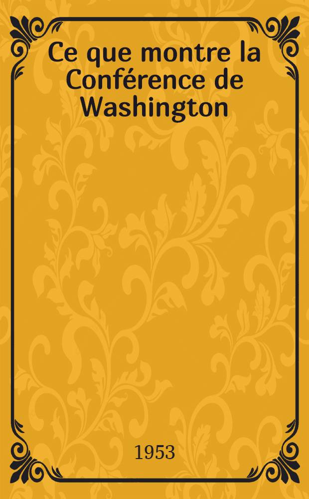 Ce que montre la Conf&eacute;rence de Washington
