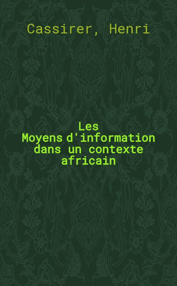 Les Moyens d'information dans un contexte africain : Evaluation du projet pilote du Sénégal