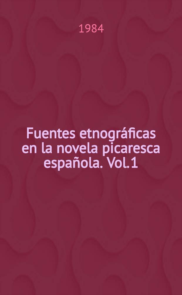 Fuentes etnográficas en la novela picaresca española. Vol. 1 : Los "Lazarillos"