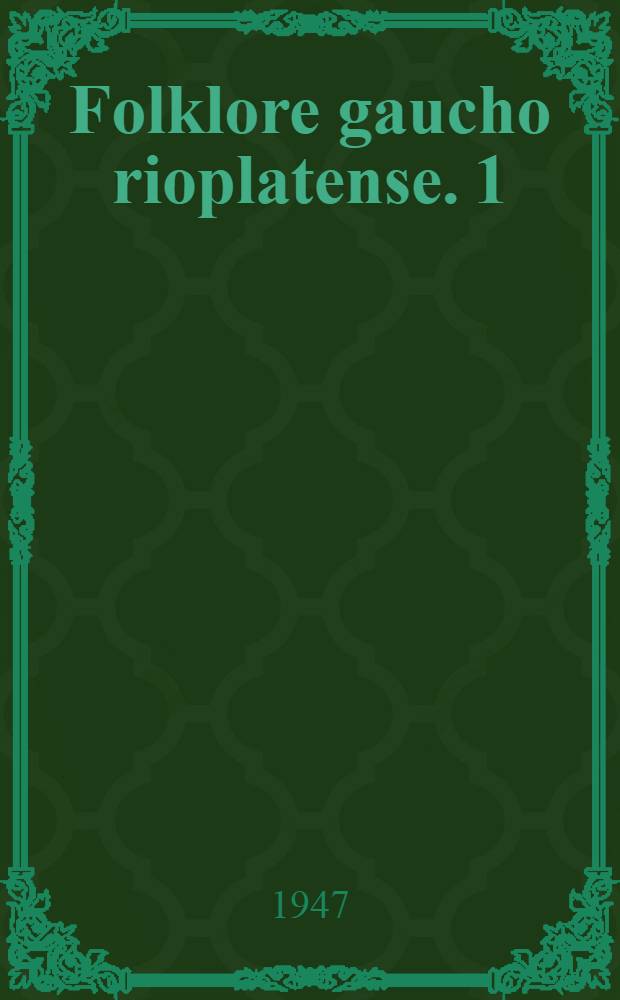Folklore gaucho rioplatense. [1] : La cantramilla