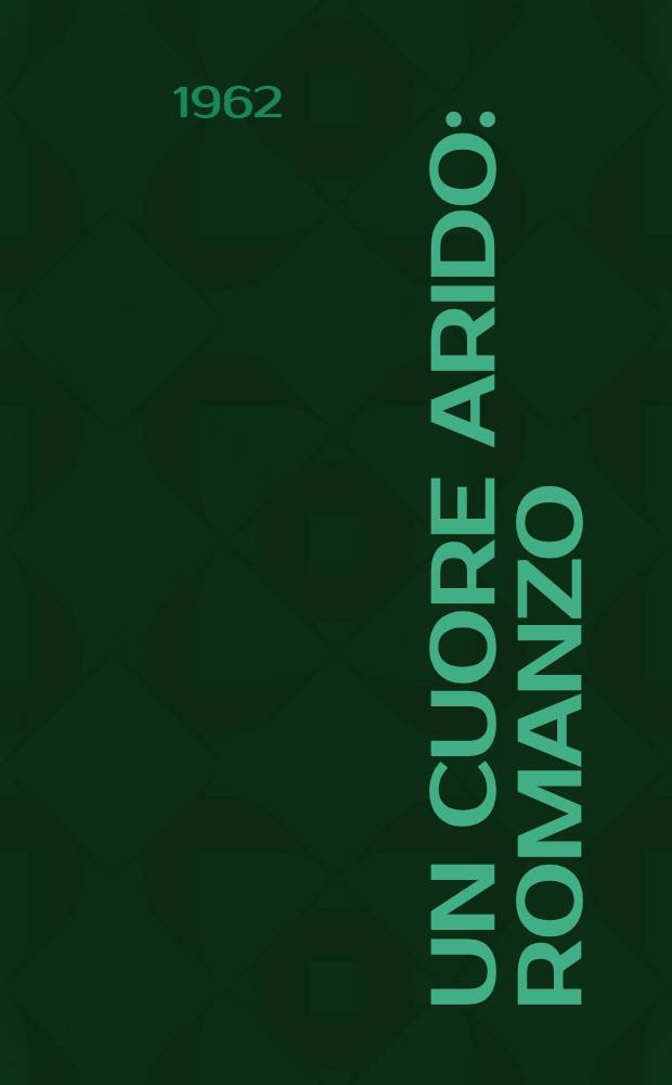 Un cuore arido : Romanzo