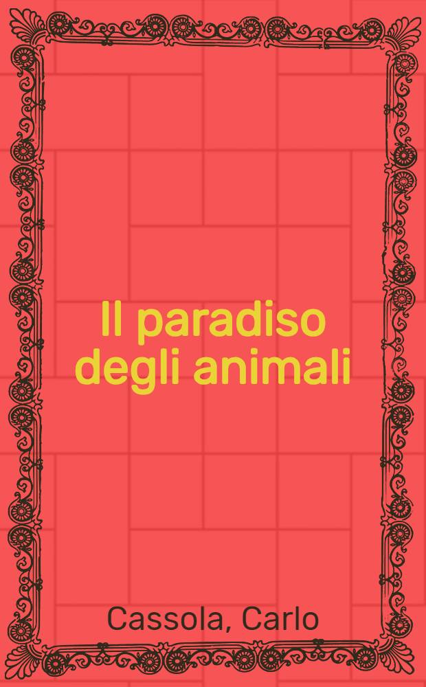 Il paradiso degli animali : Romanzo