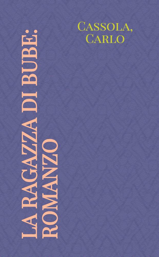 La ragazza di Bube : Romanzo
