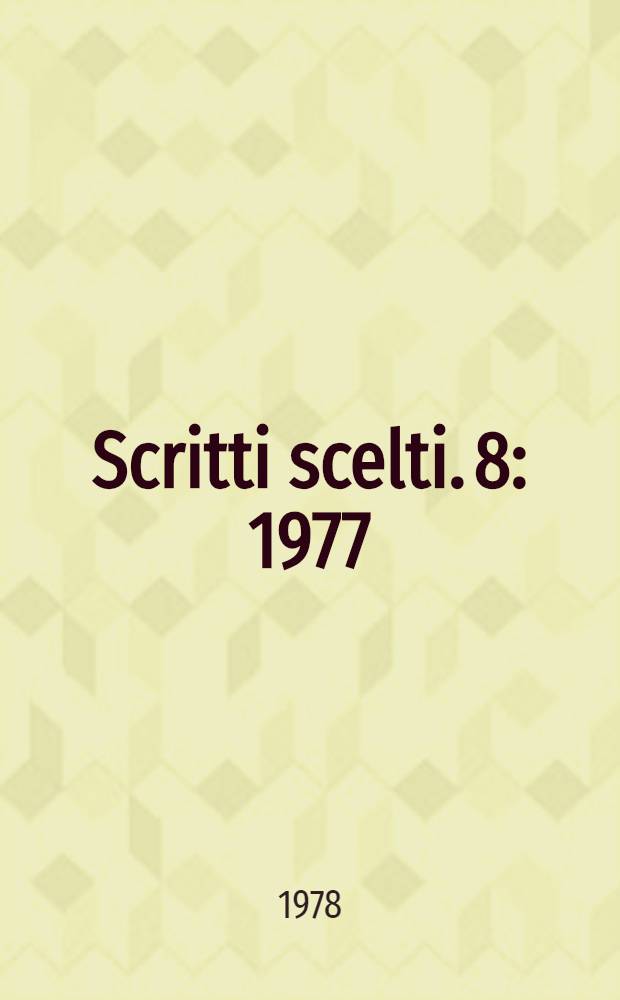 Scritti scelti. [8] : 1977