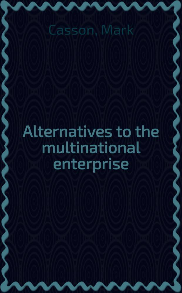 Alternatives to the multinational enterprise