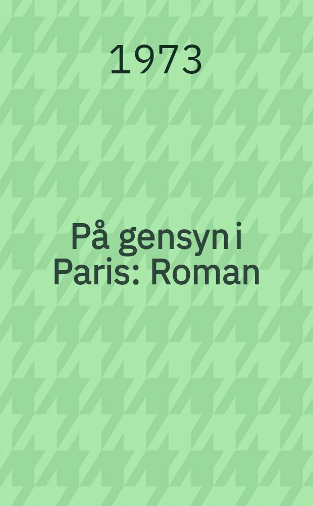 P&aring; gensyn i Paris : Roman
