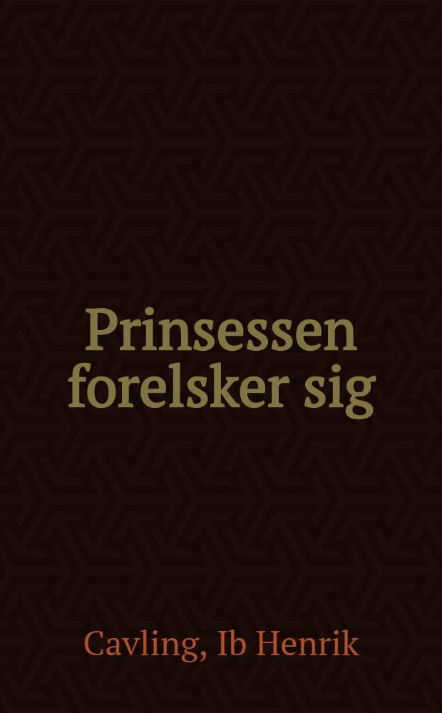 Prinsessen forelsker sig : Roman