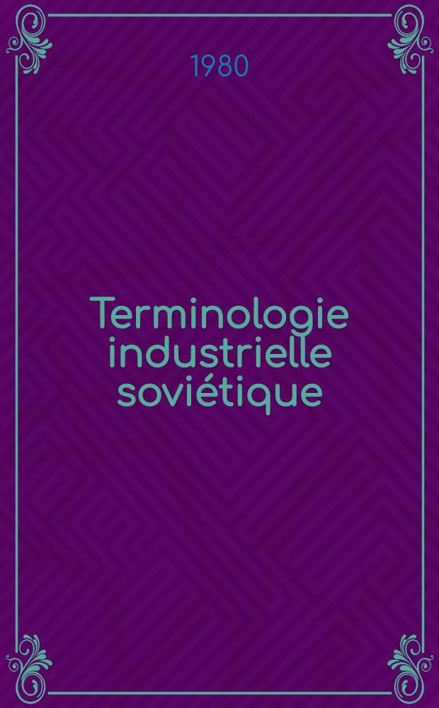 Terminologie industrielle soviétique : Lexique russe-fr. d'organisation industr