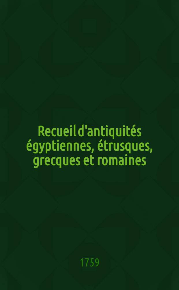 Recueil d'antiquités égyptiennes, étrusques, grecques et romaines