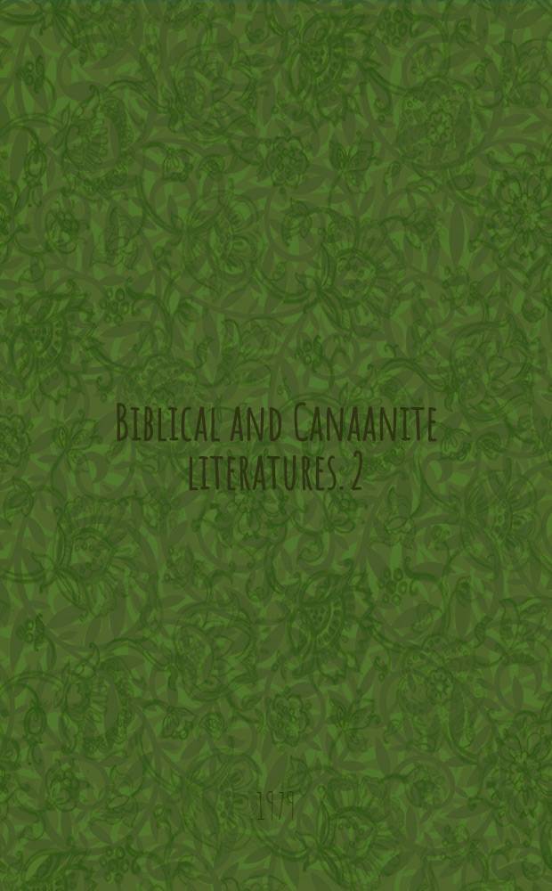 Biblical and Canaanite literatures. [2] : Further studies