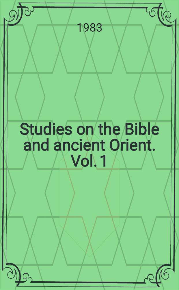 Studies on the Bible and ancient Orient. Vol. 1 : Biblical and Canaanite literatures