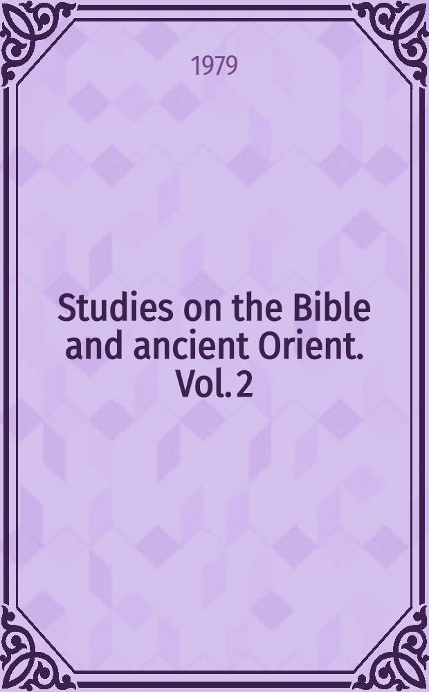 Studies on the Bible and ancient Orient. Vol. 2 : Biblical and Canaanite literatures