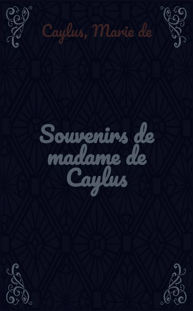 Souvenirs de madame de Caylus