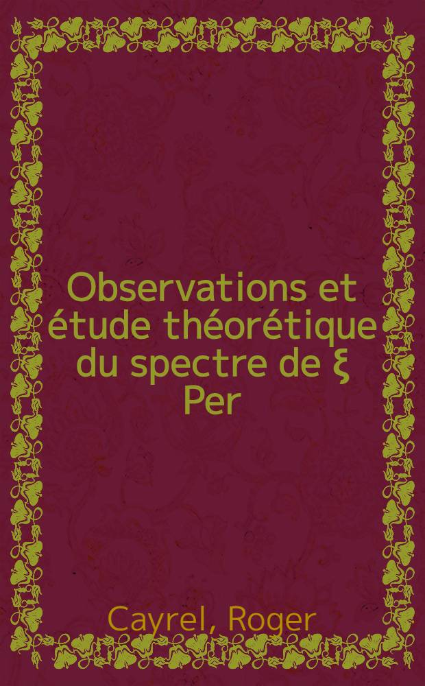 Observations et étude théorétique du spectre de ξ Per