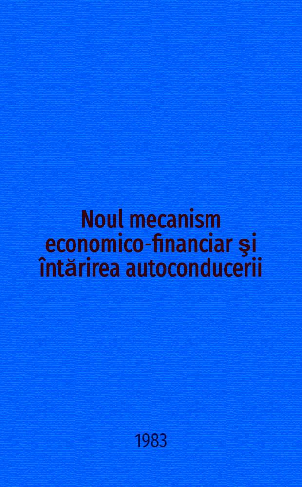 Noul mecanism economico-financiar şi întărirea autoconducerii