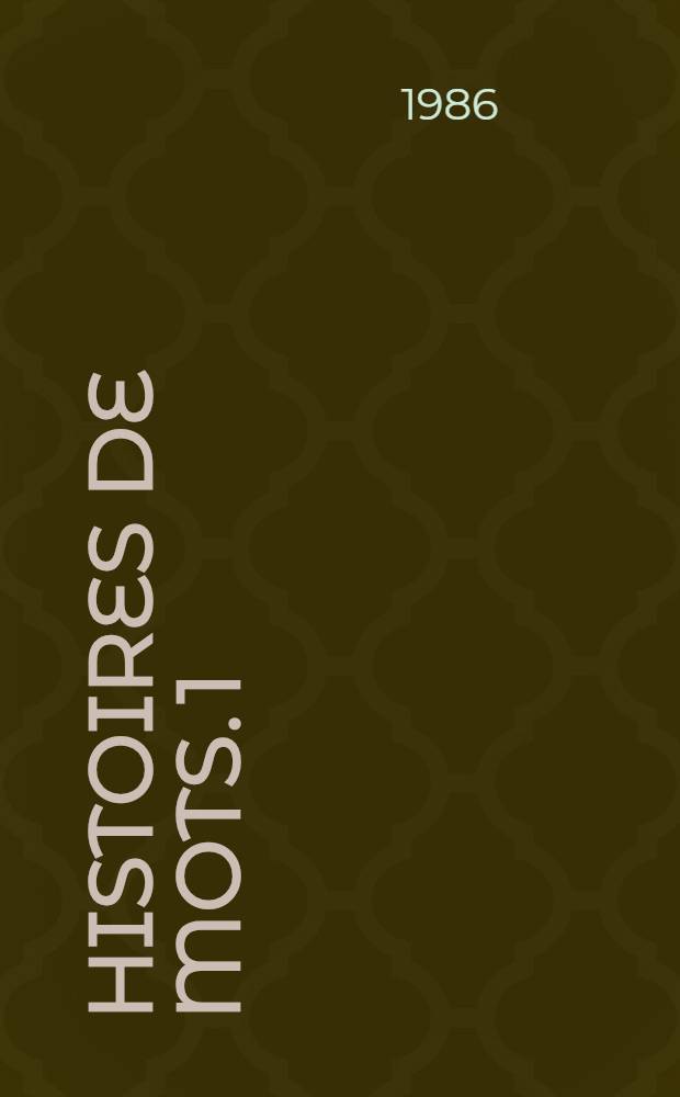 Histoires de mots. 1