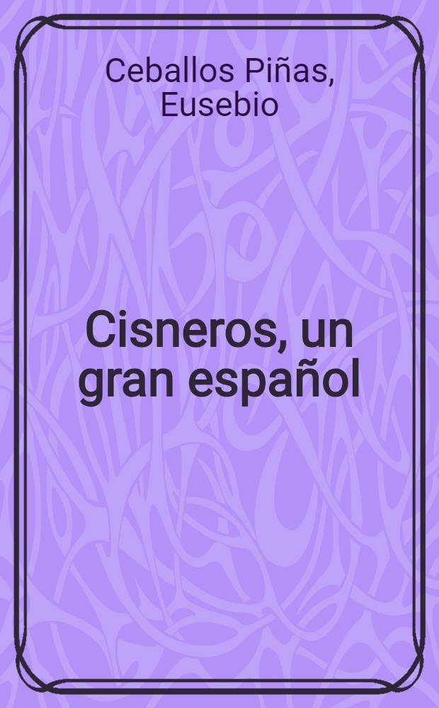 Cisneros, un gran español
