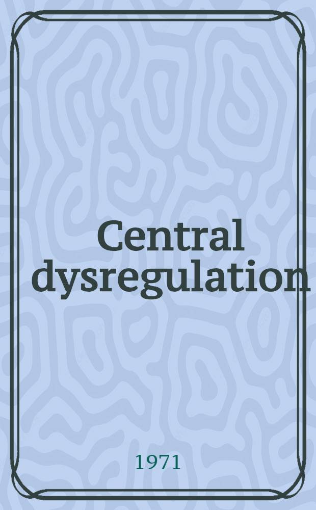 Central dysregulation : Cervical spine operations : Proceedings of the Annual meeting held in Giessen, July 2-5, 1969. Freiburg i Br., Sept. 29 - Oct. 1, 1970