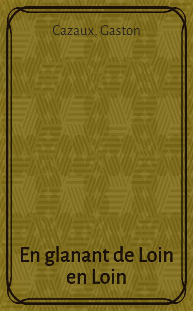 En glanant de Loin en Loin