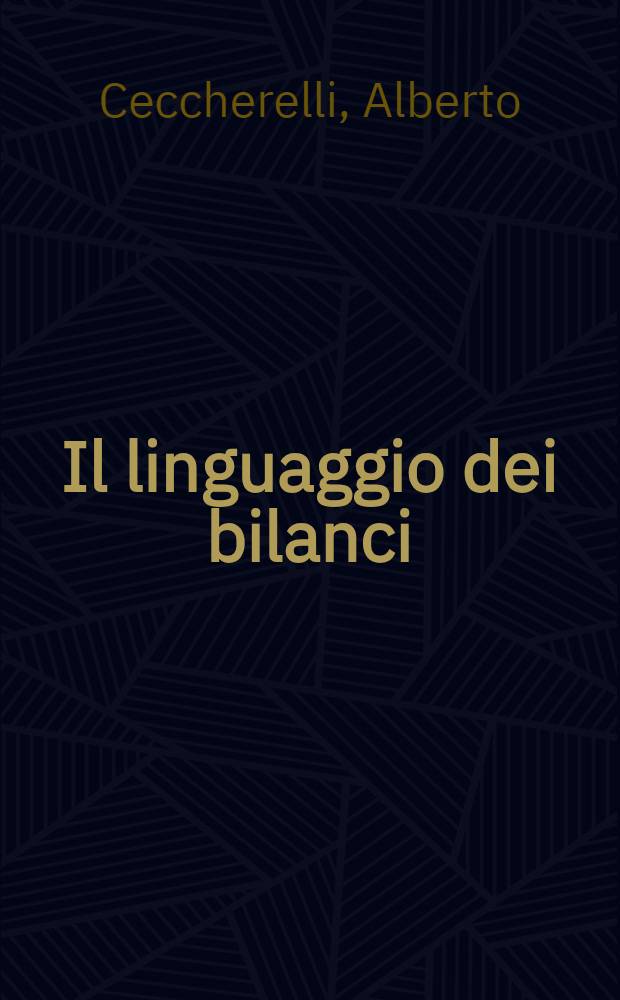 Il linguaggio dei bilanci : Formazione e interpretazione dei bilanci commerciali