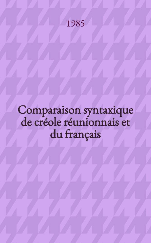 Comparaison syntaxique de créole réunionnais et du français : Réflexions pré-pédagogiques