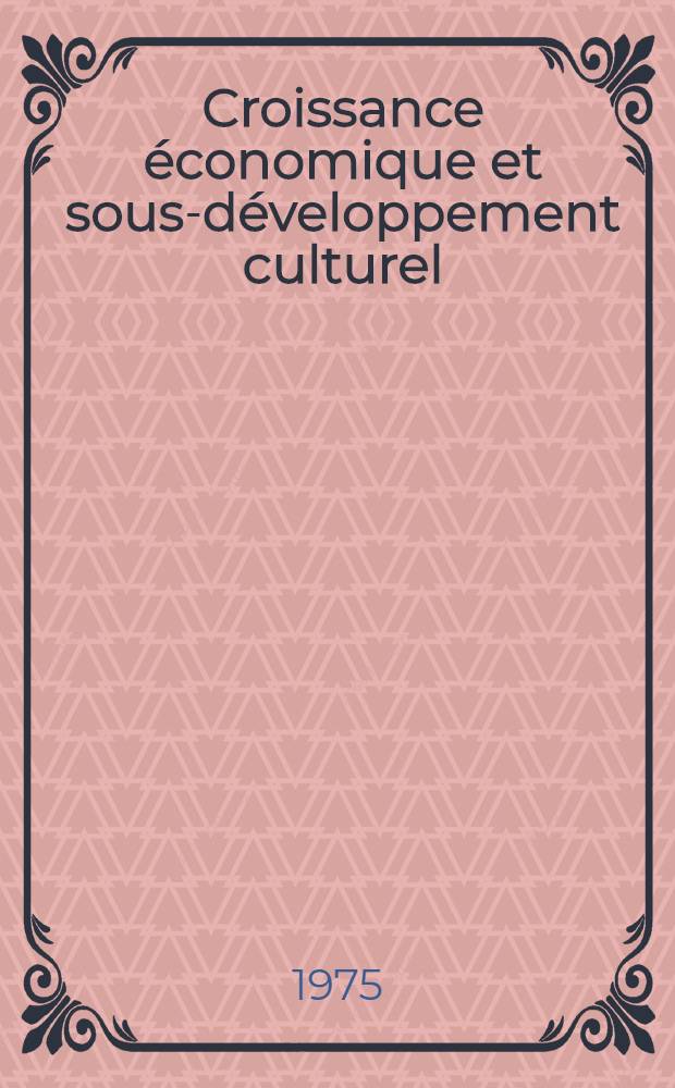 Croissance économique et sous-développement culturel
