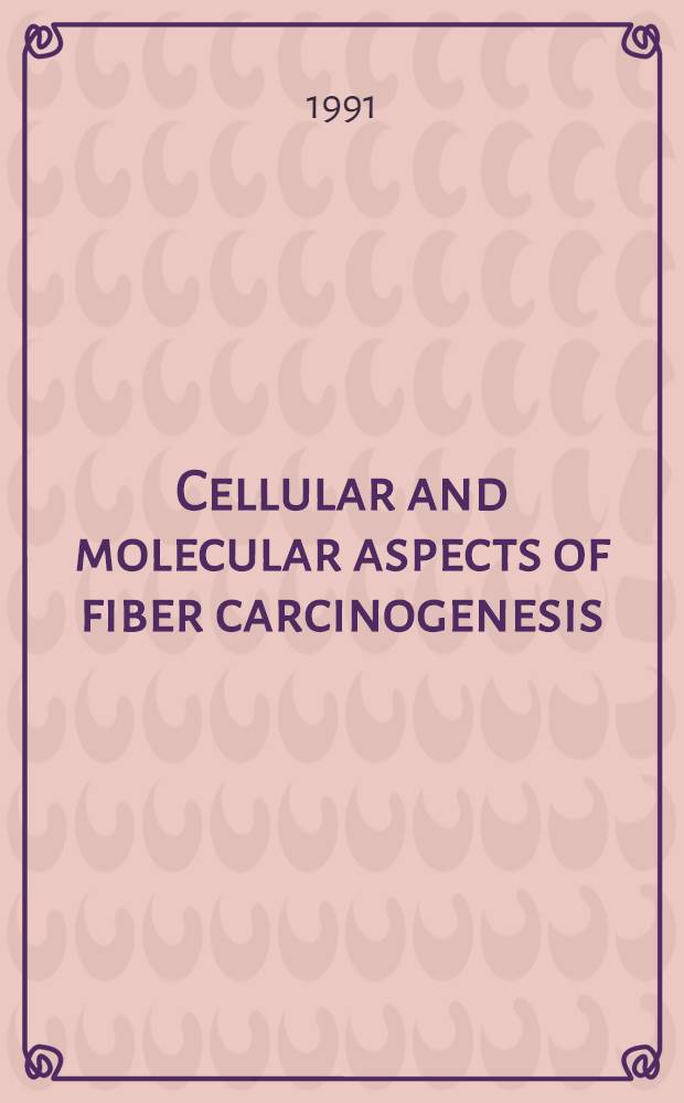 Cellular and molecular aspects of fiber carcinogenesis