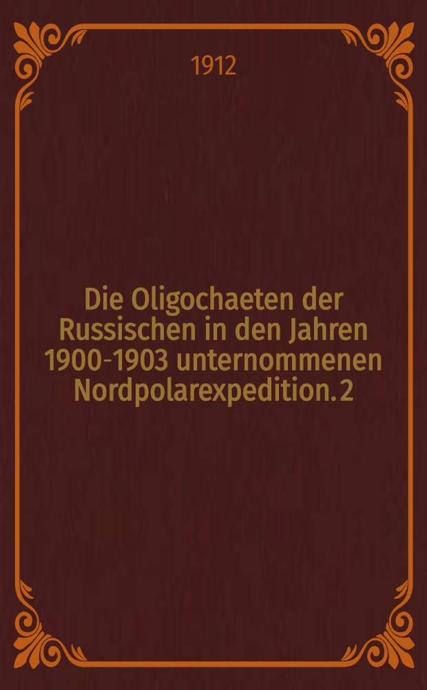 Die Oligochaeten der Russischen in den Jahren 1900-1903 unternommenen Nordpolarexpedition. 2 : Über neue Bryodrilus- und Henlea-Arten