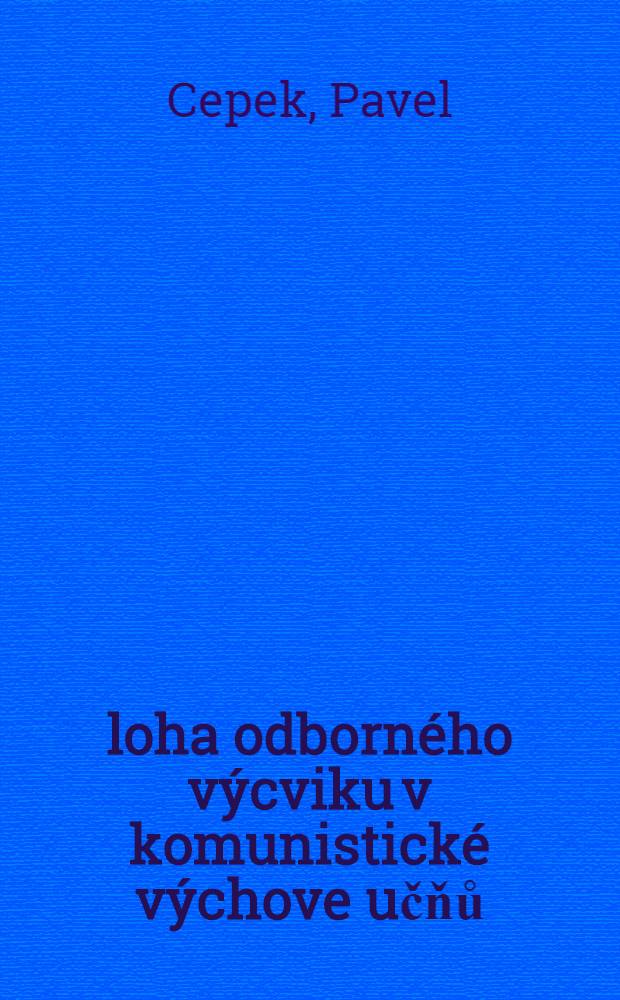 Úloha odborného výcviku v komunistické výchove učňů