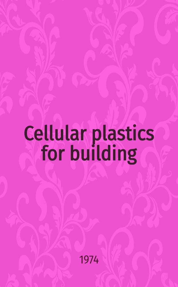 Cellular plastics for building