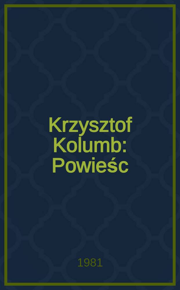 Krzysztof Kolumb : Powieśc