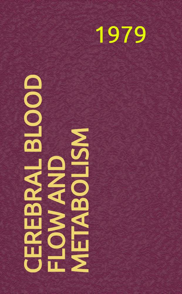 Cerebral blood flow and metabolism : Proc. of the IXth Intern. symp. on cerebral blood flow a. metabolism