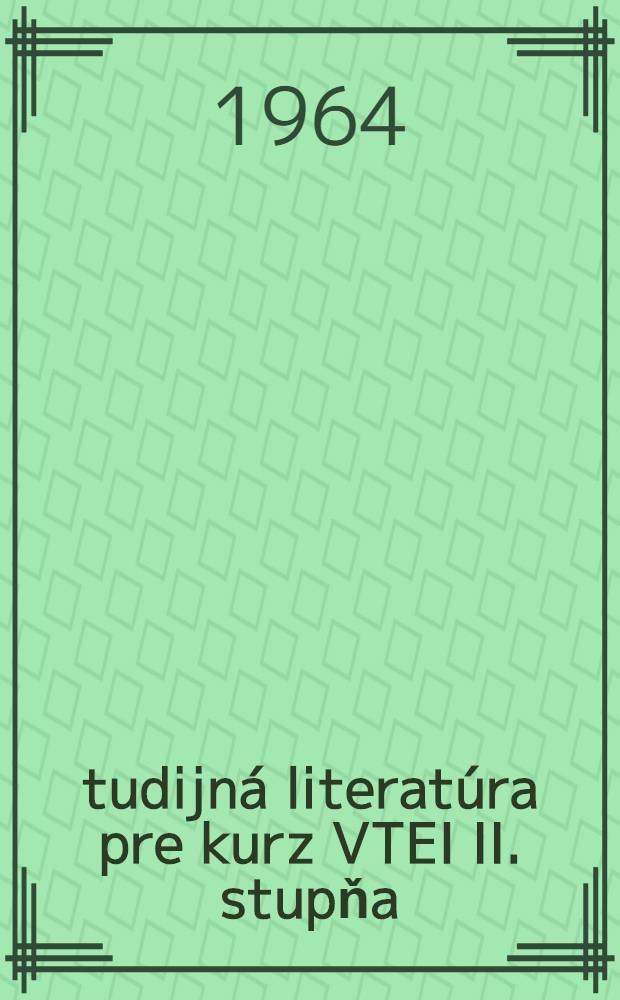 Študijná literatúra pre kurz VTEI II. stupňa