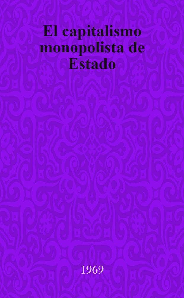 El capitalismo monopolista de Estado
