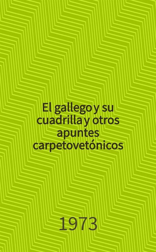 El gallego y su cuadrilla y otros apuntes carpetovetónicos