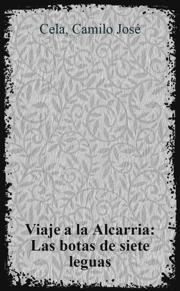 Viaje a la Alcarria : Las botas de siete leguas
