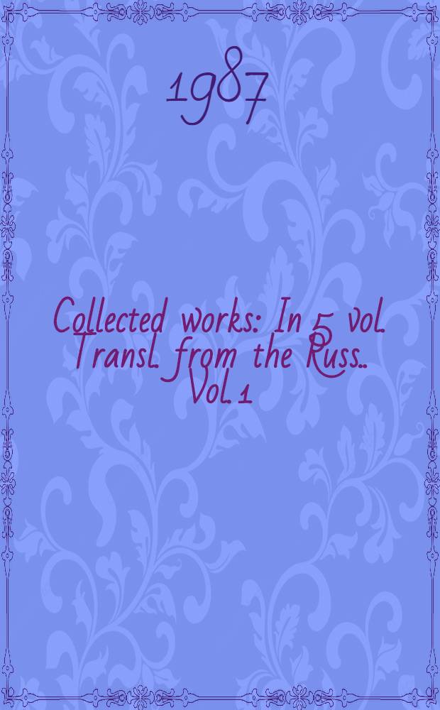 Collected works : In 5 vol. [Transl. from the Russ.]. Vol. 1 : Stories, 1880-1885