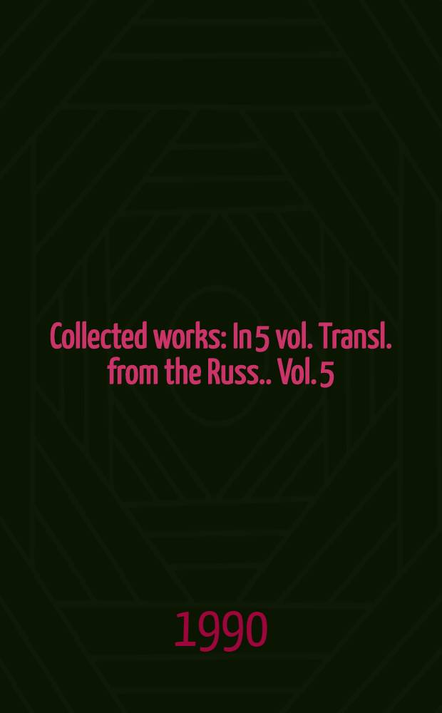 Collected works : In 5 vol. [Transl. from the Russ.]. Vol. 5 : Plays, 1887-1903