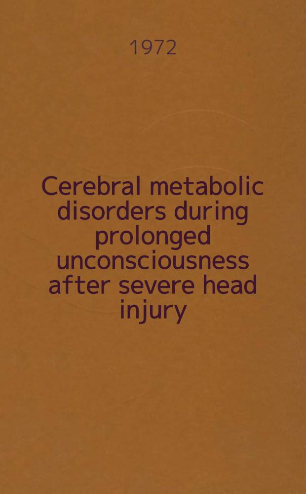 Cerebral metabolic disorders during prolonged unconsciousness after severe head injury