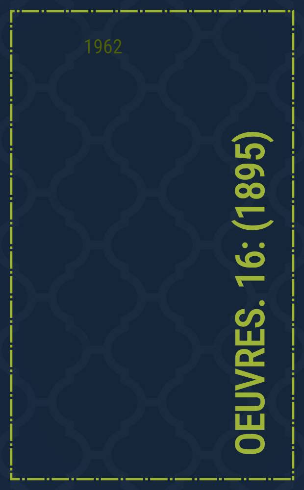 Oeuvres. [16] : (1895)