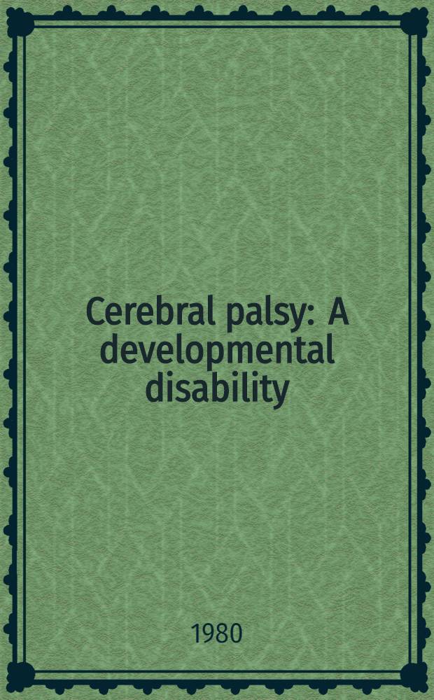 Cerebral palsy : A developmental disability