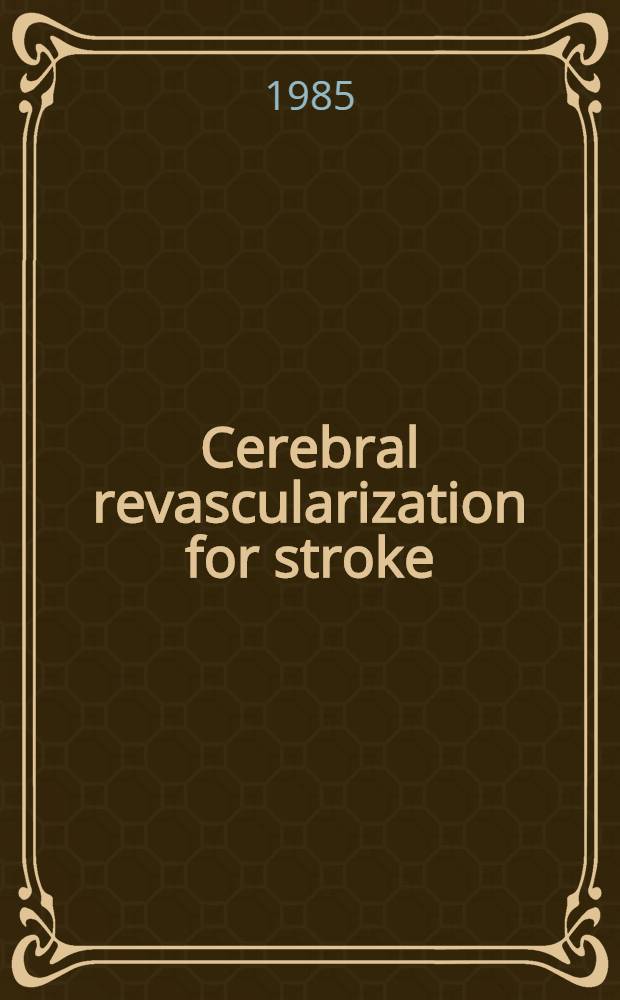 Cerebral revascularization for stroke