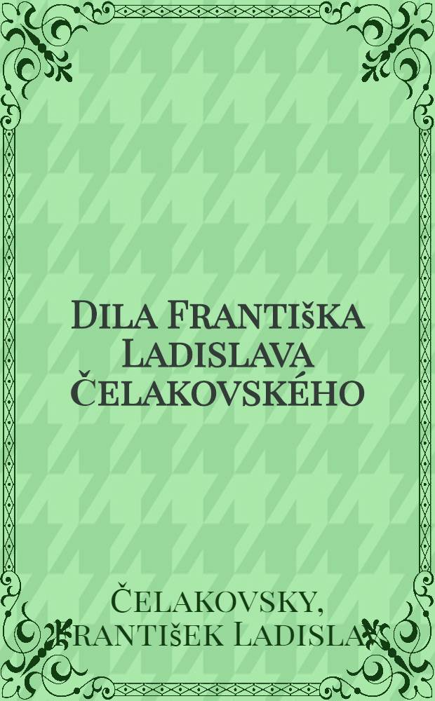[Dila Františka Ladislava Čelakovského]
