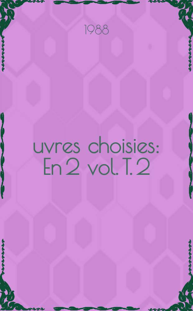 Œuvres choisies : En 2 vol. T. 2 : Nouvelles et récits